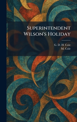 Superintendent Wilson's Holiday 102602031X Book Cover