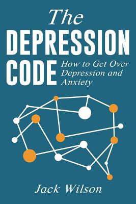 The Depression Code: How to Get Over Depression... 1070736503 Book Cover