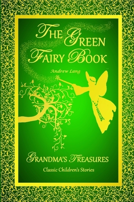 The Green Fairy Book - Andrew Lang 1312296445 Book Cover