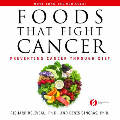 Foods That Fight Cancer: Preventing Cancer Thro... 0771011350 Book Cover