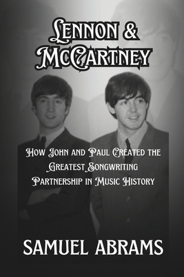 Lennon & McCartney: How John and Paul Created t... B0F2M88C92 Book Cover