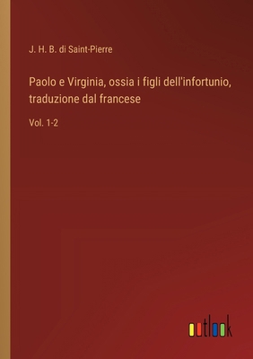 Paolo e Virginia, ossia i figli dell'infortunio... [Italian] 3368769693 Book Cover