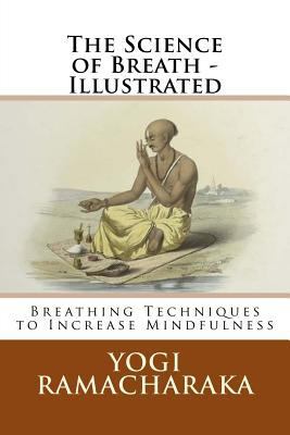 The Science of Breath - Illustrated: Breathing ... 1542916356 Book Cover