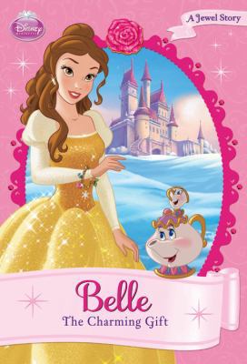 Disney Princess Belle: The Charming Gift 1423157451 Book Cover