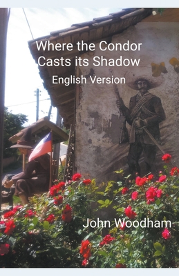 Where the Condor Casts its Shadow (English Vers... B0C7VT46WJ Book Cover