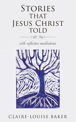 Stories That Jesus Christ Told 1498401457 Book Cover