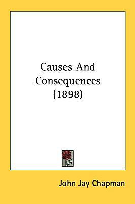 Causes And Consequences (1898) 143662777X Book Cover