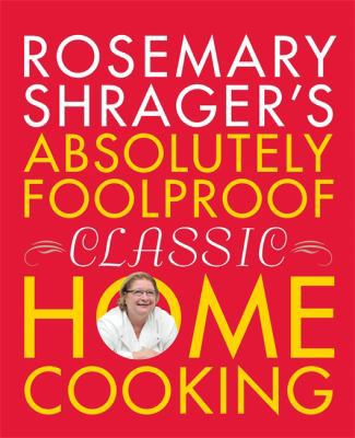 Rosemary Shrager's Absloutely Foolproof Classic... 060062207X Book Cover