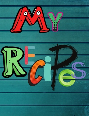 My Recipes: The XXL do-it-yourself cookbook to ... 1658768728 Book Cover