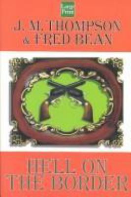 Hell on the Border [Large Print] 1587242095 Book Cover