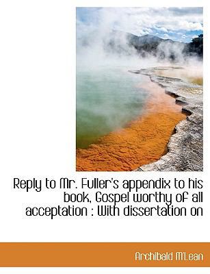 Reply to Mr. Fuller's Appendix to His Book, Gos... 1115995014 Book Cover