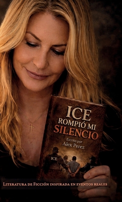 ICE Rompió Mi Silencio B0H4NK7TTN Book Cover
