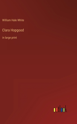 Clara Hopgood: in large print 3368347594 Book Cover