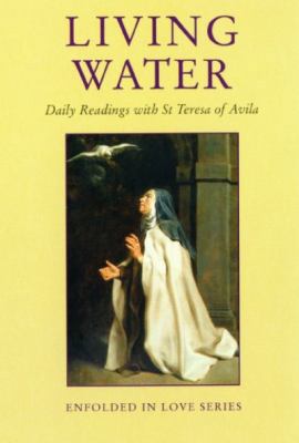 Living Water: St Teresa of Avila (Enfolded in L... 0232525544 Book Cover