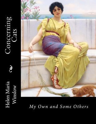 Concerning Cats: My Own and Some Others 1727450396 Book Cover