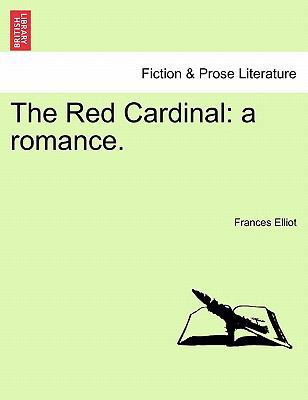 The Red Cardinal: A Romance. 1240884796 Book Cover