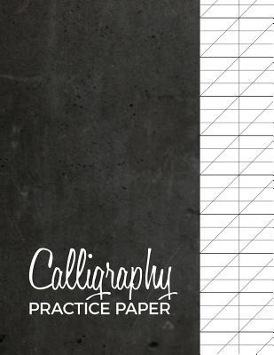 Calligraphy Practice Paper: Modern Calligraphy ... 1081403284 Book Cover