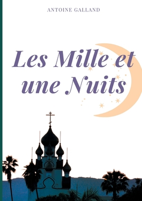 Les Mille et une Nuits: Tome premier [French] 2322182745 Book Cover