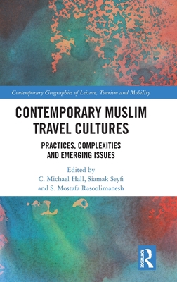 Contemporary Muslim Travel Cultures: Practices,... 0367477408 Book Cover