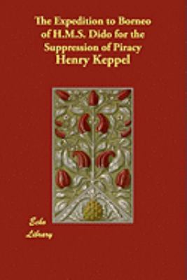 The Expedition to Borneo of H.M.S. Dido for the... 1406876070 Book Cover