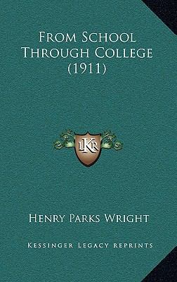 From School Through College (1911) 1164712209 Book Cover