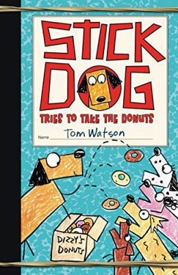 Stick Dog Tries to Take the Donuts B01N8XTZVP Book Cover