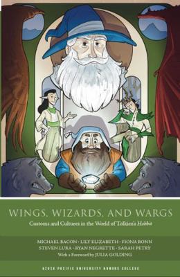 Wings, Wizards, and Wargs : Customs and Cultures in the World of Tolkien's Hobbit