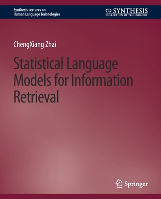 Statistical Language Models for Information Ret... 3031010027 Book Cover