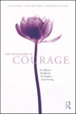 The Psychology of Courage: An Adlerian Handbook... 0415965195 Book Cover