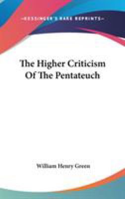 The Higher Criticism Of The Pentateuch 0548165165 Book Cover