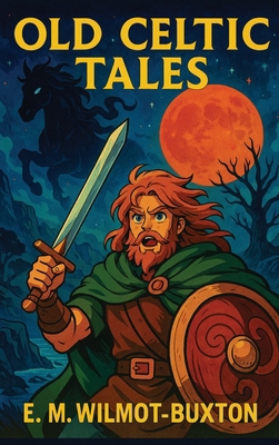 Old Celtic Tales: A Positronic Book 1515466515 Book Cover