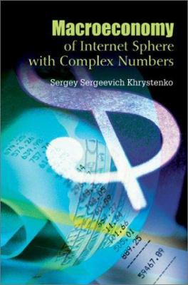 Macroeconomy of Internet Sphere with Complex Nu... 0595263224 Book Cover