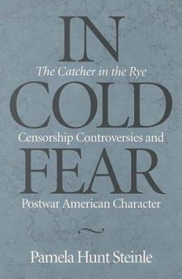 In Cold Fear: The Catcher in the Rye Censorship... 0814208487 Book Cover