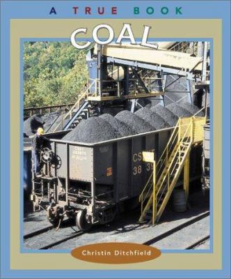 Coal (True Books: Natural Resources) 0516223429 Book Cover