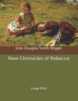 New Chronicles of Rebecca: Large Print B085K6461H Book Cover
