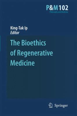 The Bioethics of Regenerative Medicine 140208966X Book Cover