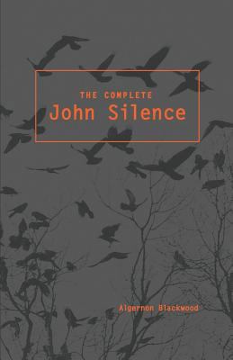 The Complete John Silence 1500204382 Book Cover