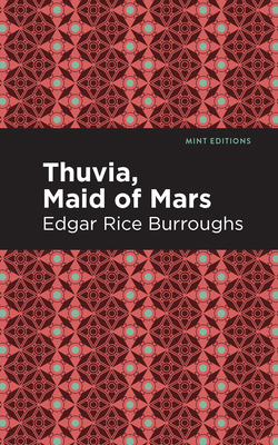 Thuvia, Maid of Mars 1513205013 Book Cover