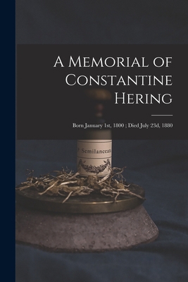 A Memorial of Constantine Hering: Born January ... 1014770718 Book Cover