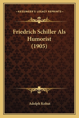 Friedrich Schiller Als Humorist (1905) [German] 1168388155 Book Cover