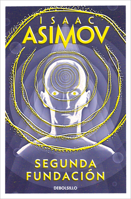Segunda Fundación / Second Foundation [Spanish] 8497596765 Book Cover