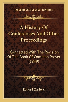A History Of Conferences And Other Proceedings:... 1166486125 Book Cover