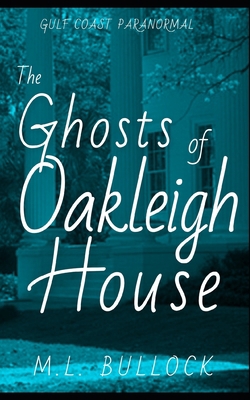 The Ghosts of Oakleigh House 1677191287 Book Cover