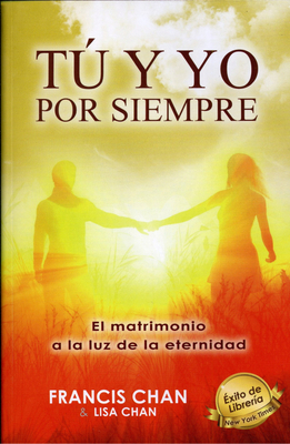 Tú Y Yo Por Siempre: El Matrimonio a la Luz de ... [Spanish]            Book Cover