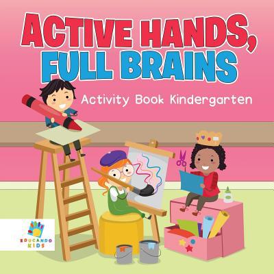 Active Hands, Full Brains Activity Book Kinderg... 1645217108 Book Cover