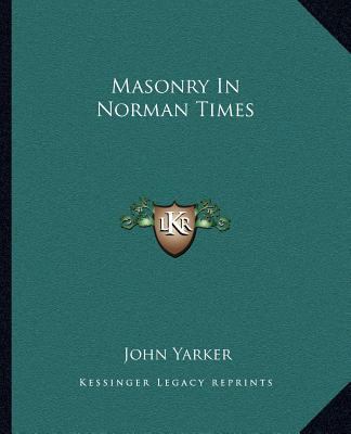 Masonry In Norman Times 1162903465 Book Cover