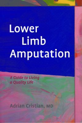 Lower Limb Amputation: A Guide to Living a Qual... 1932603247 Book Cover