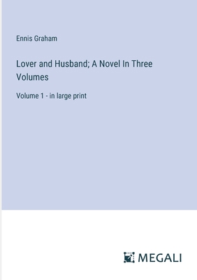 Lover and Husband; A Novel In Three Volumes: Vo... 3387072783 Book Cover