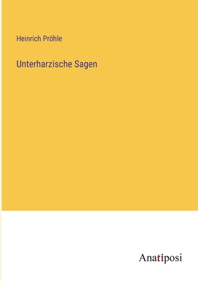 Unterharzische Sagen [German] 3382001209 Book Cover