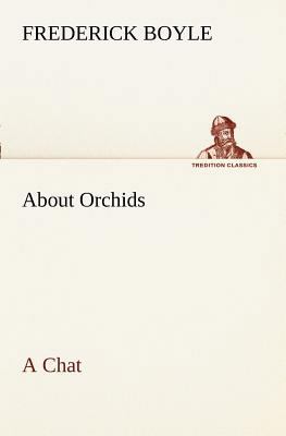 About Orchids A Chat 3849188337 Book Cover